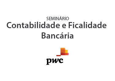 Seminário "Contabilidade e Fiscalidade Bancária"