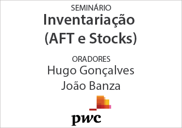 Seminário "Inventariação (AFT e Stocks)"